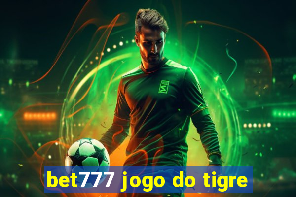 bet777 jogo do tigre